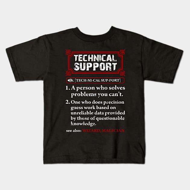 Tech Support Definition Shirt-Funny T Shirt Kids T-Shirt by TeeLovely